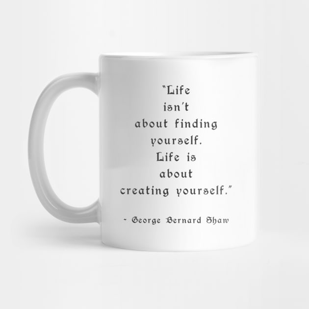 Life isn’t about finding yourself by WikiDikoShop